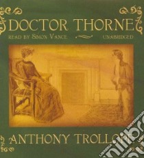 Doctor Thorne (CD Audiobook) libro in lingua di Trollope Anthony, Vance Simon (NRT)