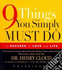 9 Things You Simply Must Do to Succeed in Love and Life (CD Audiobook) libro in lingua di Cloud Henry Dr.