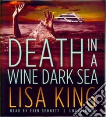 Death in a Wine Dark Sea (CD Audiobook) libro in lingua di King Lisa, Bennett Erin (NRT)