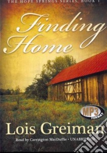 Finding Home (CD Audiobook) libro in lingua di Greiman Lois, MacDuffie Carrington (NRT)