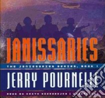 Janissaries (CD Audiobook) libro in lingua di Pournelle Jerry, Szarabajka Keith (NRT)