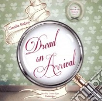 Dread on Arrival (CD Audiobook) libro in lingua di Bishop Claudia, Eyre Justine (NRT)