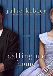 Calling Me Home (CD Audiobook) libro in lingua di Kibler Julie, Turpin Bahni (NRT), Raver Lorna (NRT)