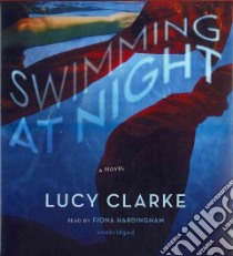 Swimming at Night (CD Audiobook) libro in lingua di Clarke Lucy, Hardingham Fiona (NRT)