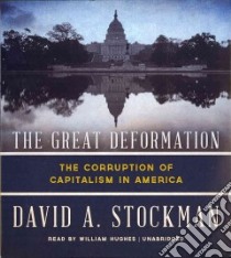 The Great Deformation (CD Audiobook) libro in lingua di Stockman David A., Hughes William (NRT)