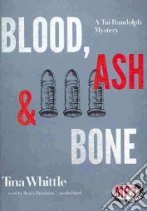 Blood, Ash & Bone (CD Audiobook) libro in lingua di Whittle Tina, Raudman Renee (NRT)