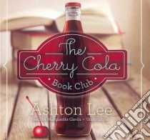 The Cherry Cola Book Club (CD Audiobook) libro in lingua di Lee Ashton, Gavin Marguerite (NRT)