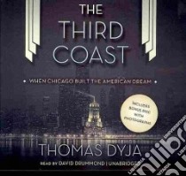 The Third Coast (CD Audiobook) libro in lingua di Dyja Thomas, Drummond David (NRT)