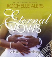 Eternal Vows (CD Audiobook) libro in lingua di Alers Rochelle, Hite Cary (NRT)