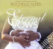Eternal Vows (CD Audiobook) libro in lingua di Alers Rochelle, Hite Cary (NRT)
