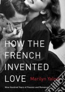 How the French Invented Love (CD Audiobook) libro in lingua di Yalom Marilyn