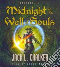 Midnight at the Well of Souls (CD Audiobook) libro in lingua di Chalker Jack L., Macon Peter (NRT)