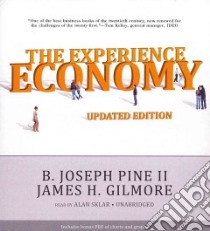 The Experience Economy (CD Audiobook) libro in lingua di Pine B. Joseph II, Gilmore James H., Sklar Alan (NRT)