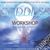 Goddess Workshop (CD Audiobook) libro in lingua di Corbie Suzanne