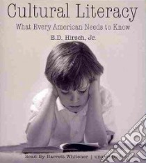 Cultural Literacy (CD Audiobook) libro in lingua di Hirsch E. D., Whitener Barrett (NRT)