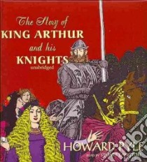 The Story of King Arthur and His Knights (CD Audiobook) libro in lingua di Pyle Howard, Langton Stuart (NRT)