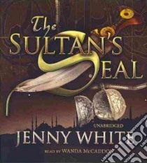 The Sultan's Seal (CD Audiobook) libro in lingua di White Jenny, McCaddon Wanda (NRT)