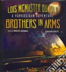 Brothers in Arms (CD Audiobook) libro in lingua di Bujold Lois McMaster, Gardner Grover (NRT)
