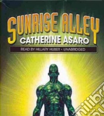 Sunrise Alley (CD Audiobook) libro in lingua di Asaro Catherine, Huber Hillary (NRT)
