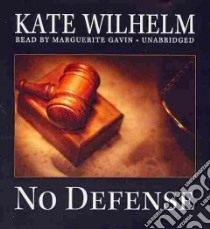 No Defense (CD Audiobook) libro in lingua di Wilhelm Kate, Gavin Marguerite (NRT)
