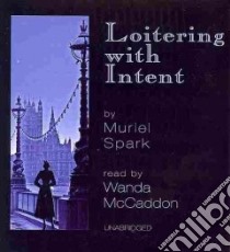 Loitering With Intent (CD Audiobook) libro in lingua di Spark Muriel, McCaddon Wanda (NRT)