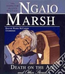 Death on the Air and Other Stories (CD Audiobook) libro in lingua di Marsh Ngaio, McCaddon Wanda (NRT)