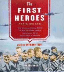 The First Heroes (CD Audiobook) libro in lingua di Nelson Craig, Todd Raymond (NRT)