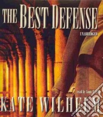 The Best Defense (CD Audiobook) libro in lingua di Wilhelm Kate, Fields Anna (NRT)