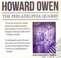 The Philadelphia Quarry (CD Audiobook) libro in lingua di Owen Howard, Kenerly Kevin (NRT)