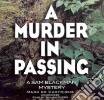 A Murder in Passing (CD Audiobook) libro in lingua di De Castrique Mark, Dufris William (NRT)