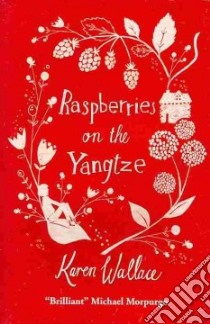 Raspberries on the Yangtze libro in lingua di Wallace Karen