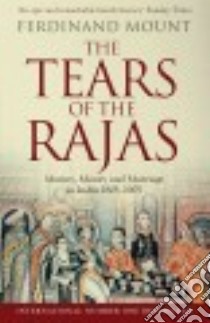 The Tears of the Rajas libro in lingua di Mount Ferdinand