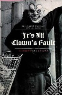 It's All Clown's Fault libro in lingua di Shawn Crahan