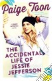 The Accidental Life of Jessie Jefferson libro in lingua di Toon Paige