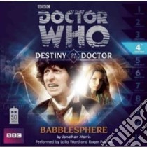Doctor Who: Babblesphere (Destiny of the Doctor 4) libro in lingua di Jonathan Morris