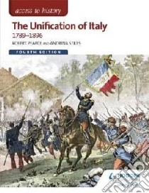Access to History: The Unification of Italy 1789-1896 libro in lingua di Robert Pearce