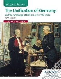 Access to History: The Unification of Germany and the Challe libro in lingua di Alan Farmer