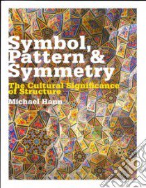 Symbol, Pattern & Symmetry libro in lingua di Hann Michael