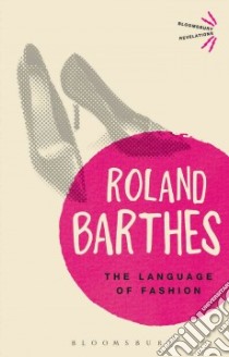 The Language of Fashion libro in lingua di Barthes Roland, Stafford Andy (TRN), Carter Michael (EDT)