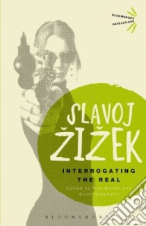 Interrogating the Real libro in lingua di Zizek Slavoj, Butler Rex (EDT), Stephens Scott (EDT)