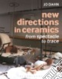 New Directions in Ceramics libro in lingua di Dahn Jo