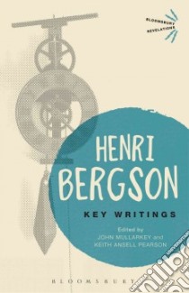 Key Writings libro in lingua di Bergson Henri, Pearson Keith Ansell (EDT), Mullarkey John (EDT)