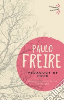 Pedagogy of Hope libro in lingua di Freire Paulo, Freire Ana Maria Araujo (CON), Barr Robert R. (TRN)