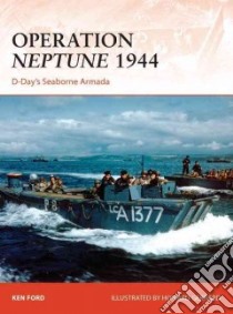 Operation Neptune 1944 libro in lingua di Ford Ken, Gerrard Howard (ILT)