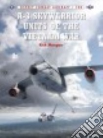 A-3 Skywarrior Units of the Vietnam War libro in lingua di Morgan Rick