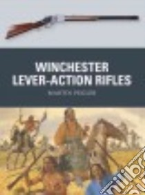 Winchester Lever-action Rifles libro in lingua di Pegler Martin, Stacey Mark (ILT)