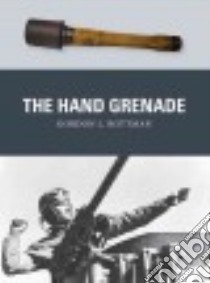 The Hand Grenade libro in lingua di Rottman Gordon L.