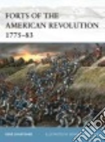 Forts of the American Revolution 1775-83 libro in lingua di Chartrand Rene, Spedaliere Donato (ILT)