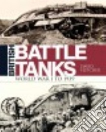British Battle Tanks libro in lingua di Fletcher David