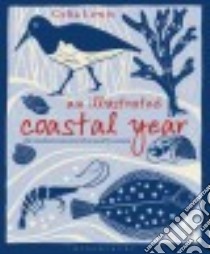 An Illustrated Coastal Year libro in lingua di Lewis Celia